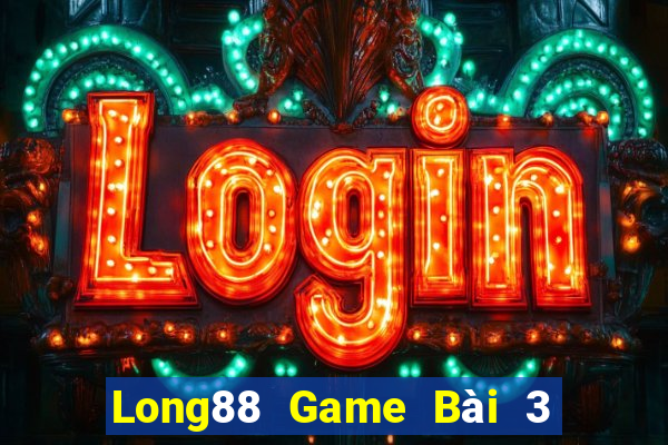 Long88 Game Bài 3 Cây Đổi Thưởng