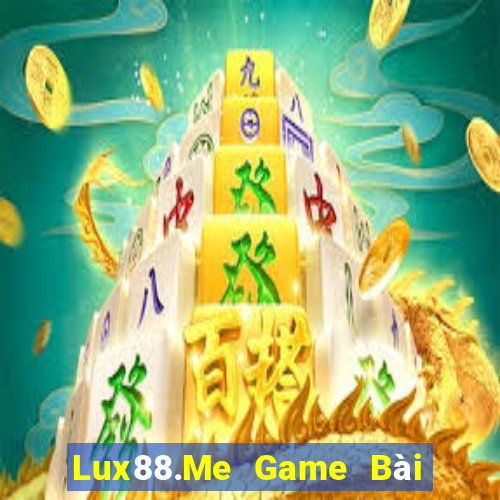 Lux88.Me Game Bài 88 Club Đổi Thưởng