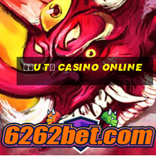 đầu tư casino online