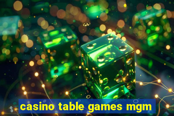 casino table games mgm