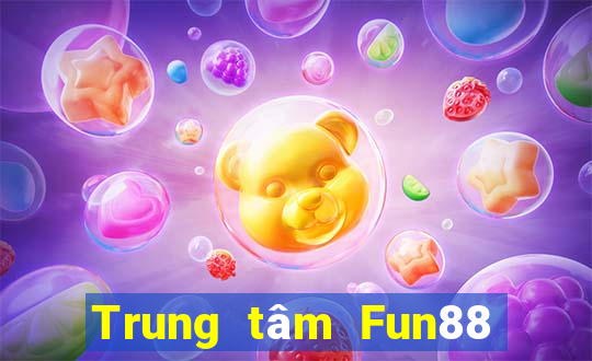 Trung tâm Fun88 giải trí