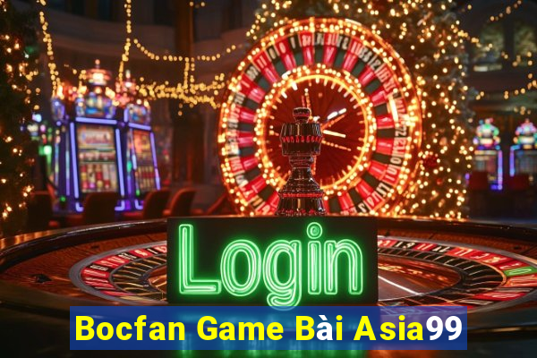 Bocfan Game Bài Asia99