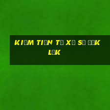 Kiếm tiền từ xổ số đắk lắk