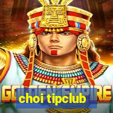 choi tipclub