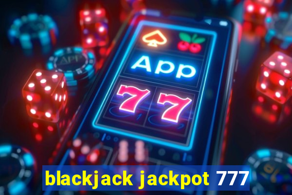 blackjack jackpot 777