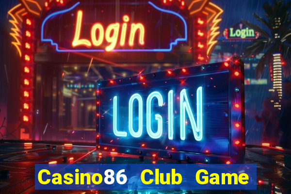 Casino86 Club Game Bài Binh 9 Cây