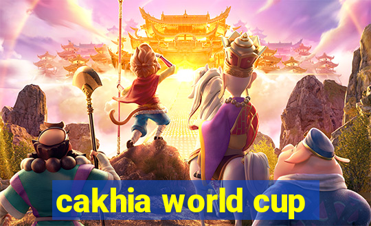 cakhia world cup