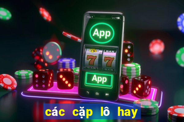 các cặp lô hay về ngày chủ nhật