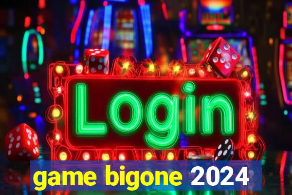 game bigone 2024