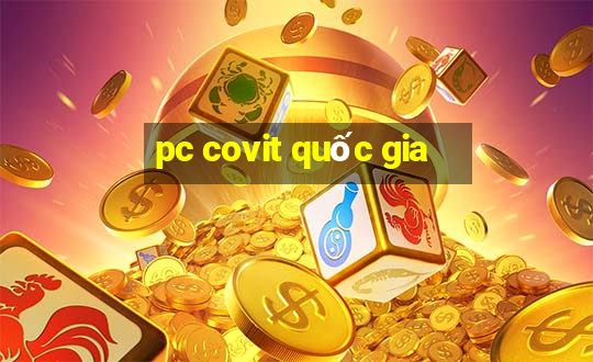 pc covit quốc gia