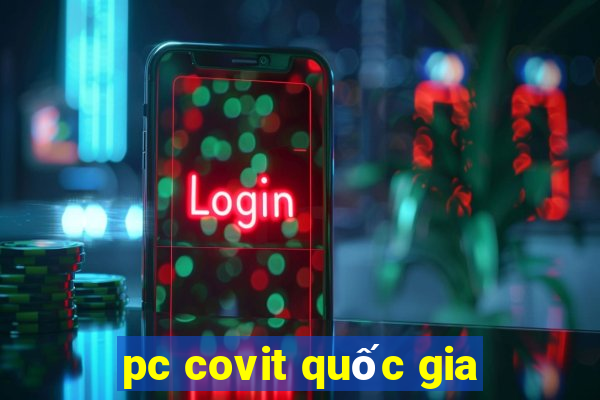 pc covit quốc gia