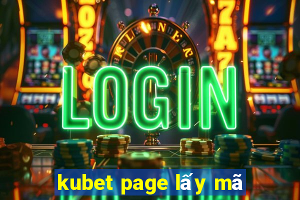 kubet page lấy mã