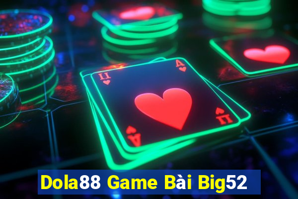 Dola88 Game Bài Big52