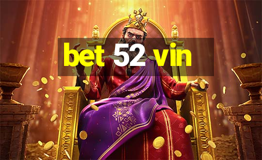 bet 52 vin