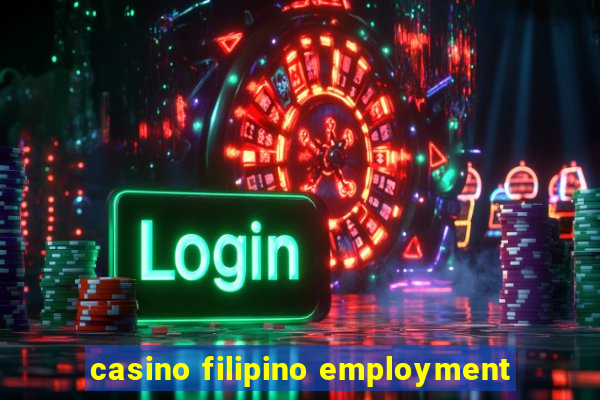 casino filipino employment