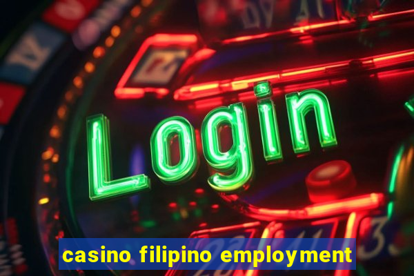 casino filipino employment