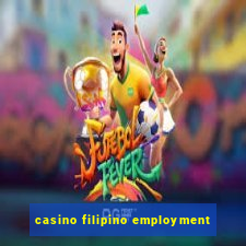 casino filipino employment