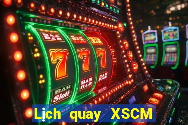 Lịch quay XSCM Thứ 5