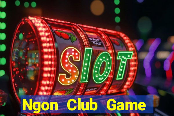 Ngon Club Game Bài Online