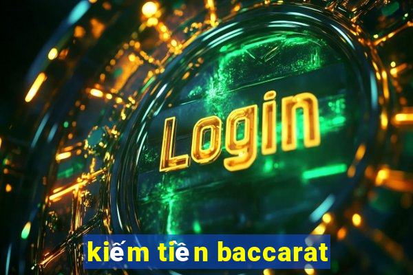 kiếm tiền baccarat