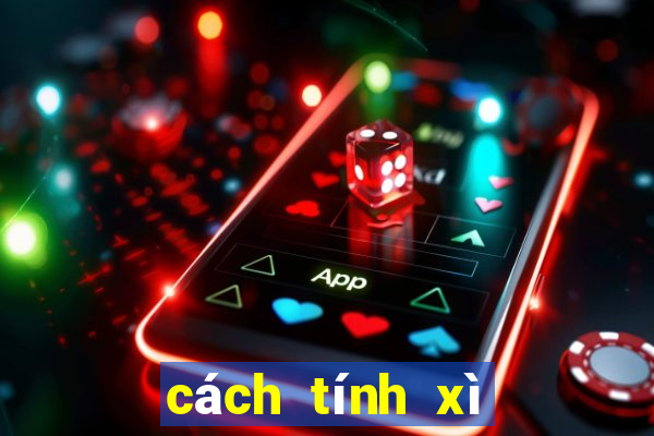 cách tính xì trong xì dách