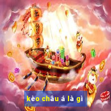 kèo châu á là gì