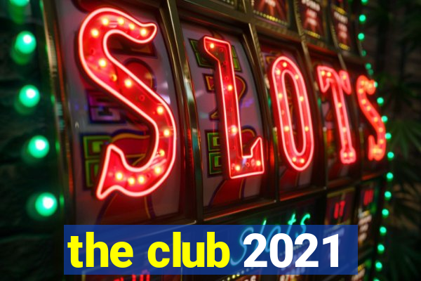 the club 2021