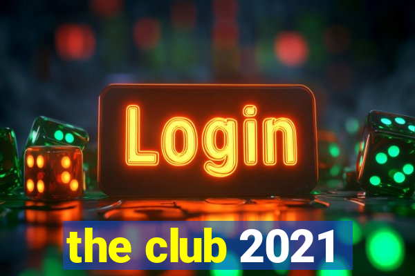 the club 2021