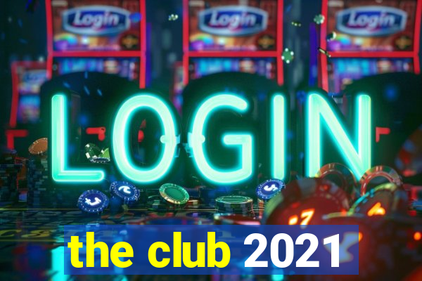 the club 2021