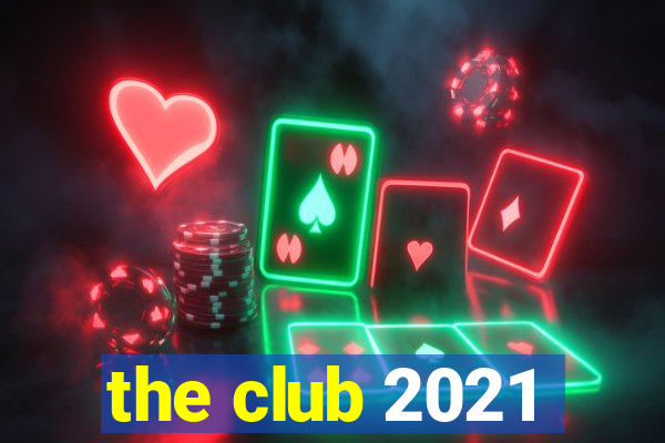 the club 2021