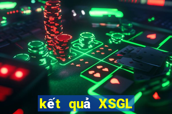 kết quả XSGL ngày 24