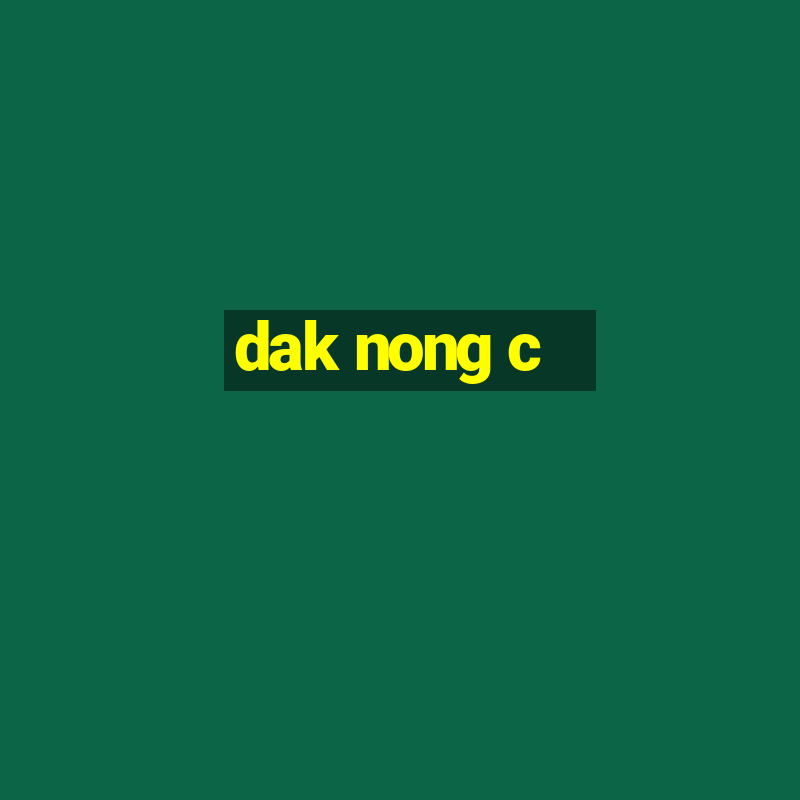 dak nong c