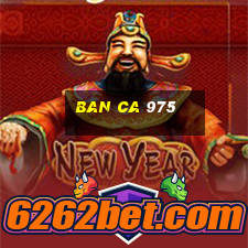 ban ca 975