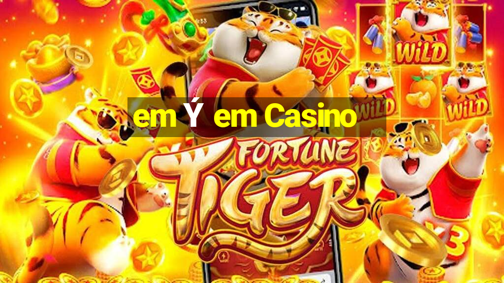 em Ý em Casino