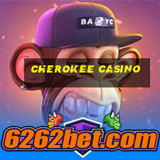 cherokee casino