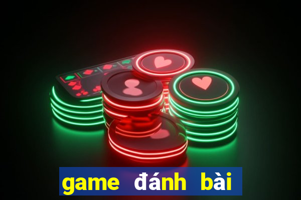 game đánh bài đổi thưởng uy tín