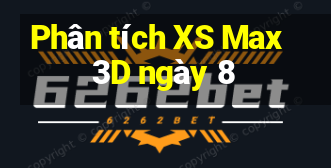 Phân tích XS Max 3D ngày 8