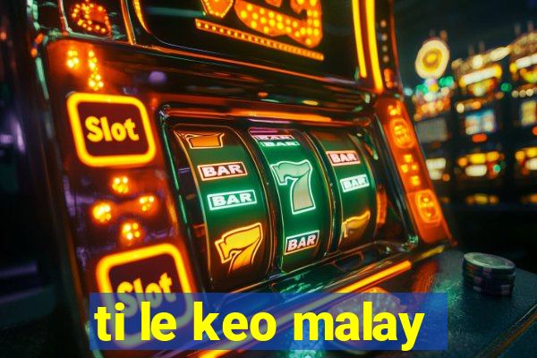 ti le keo malay