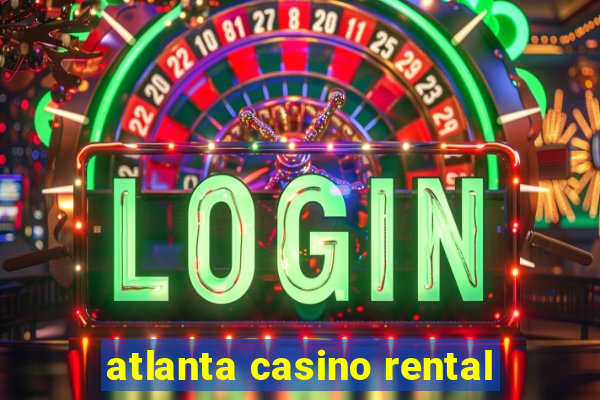 atlanta casino rental