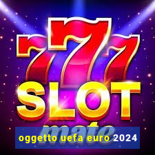 oggetto uefa euro 2024