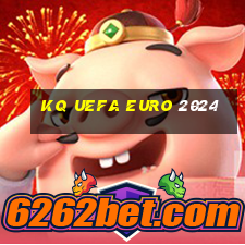 kq uefa euro 2024