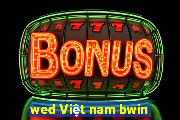 wed Việt nam bwin