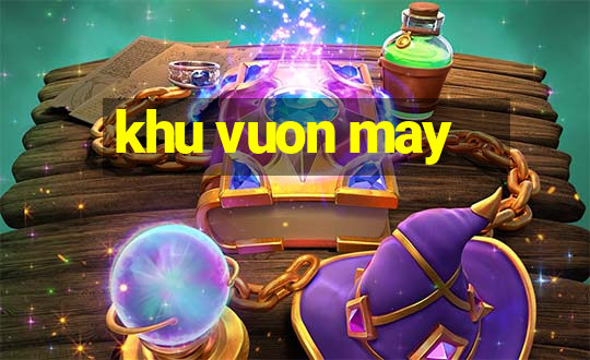 khu vuon may