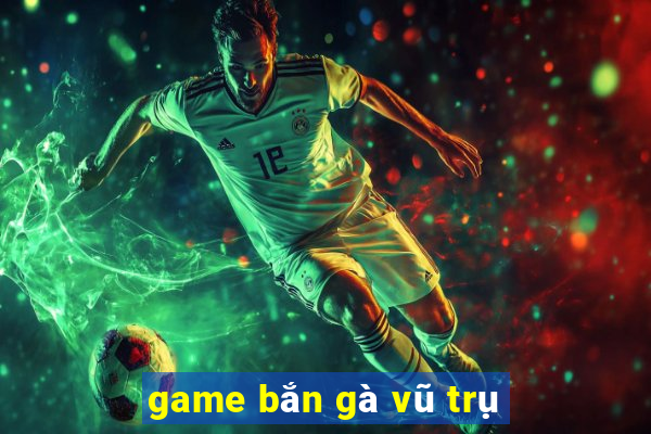 game bắn gà vũ trụ