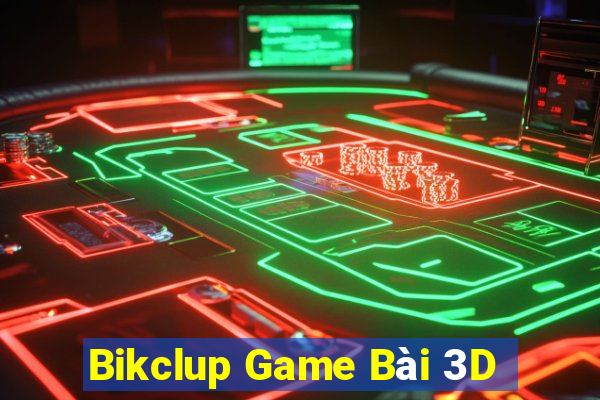 Bikclup Game Bài 3D