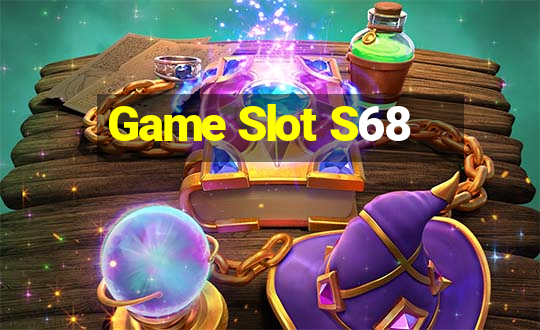 Game Slot S68