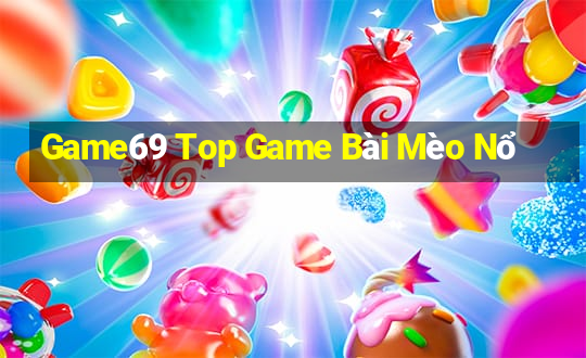 Game69 Top Game Bài Mèo Nổ