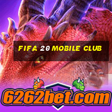 fifa 20 mobile club