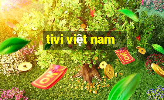 tivi việt nam