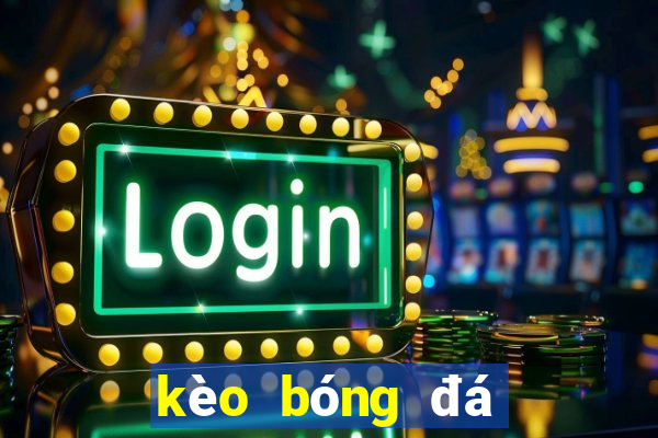 kèo bóng đá trực tuyến bet88